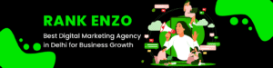 Read more about the article Why Rankenzo Is the Best Digital Marketing Agency in Delhi for Business Growth