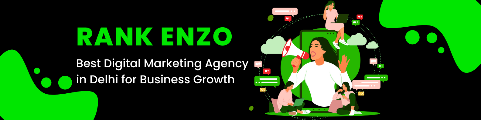Read more about the article Why Rankenzo Is the Best Digital Marketing Agency in Delhi for Business Growth