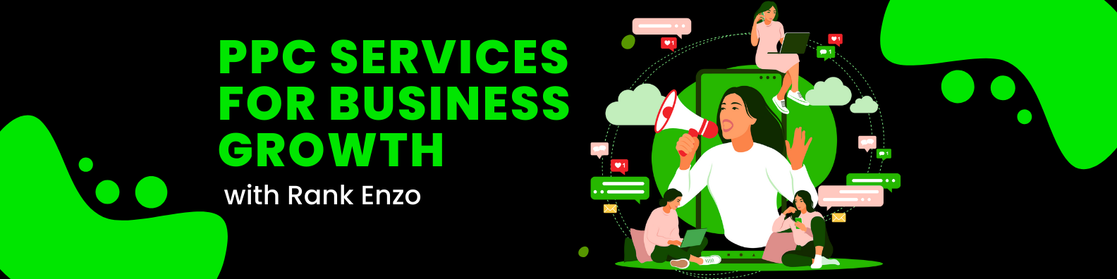 Read more about the article PPC Services for Business Growth – Drive Instant Traffic and Higher Sales with Rank Enzo
